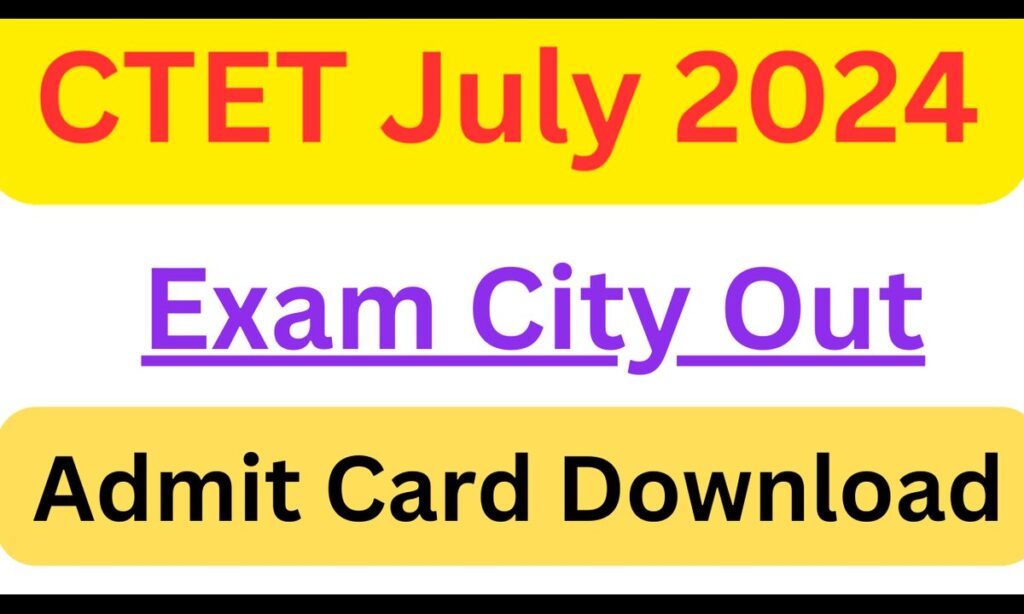 Ctet July Admit Card Download Link Ctet July Exam City Out